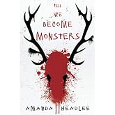 Till We Become Monsters
