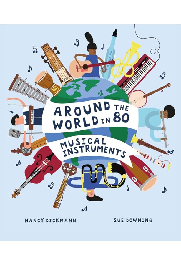 Musical Instruments of the World: An Illustrated Encyclopedia with