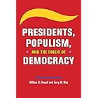 Presidents, Populism, and the Crisis of Democracy
