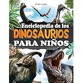 Enciclopedia de los Dinosaurios para Niños: Un libro totalmente ilustrado para descubrir los animales de los periodos Triásic