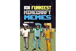 101 FUNNIEST MINECRAFT MEMES : BOOK 41 (MINECRAFT FUNNIEST MEMES)