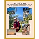 STOLEN MOMENTS IN TURKIYE: Trekking mountainous trails of the Ancient ‘Lycian Way’ (West); exploring towns and villages of the ‘Turquoise Coast’; a ... in Istanbul (Stolen Moments Adventures)