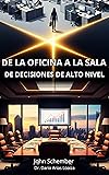 De la Oficina a la Sala de Decisiones de Alto Nivel