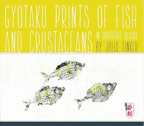 Download Gyotaku Prints of Fish and Crustaceans of Southeast Alaska PDF