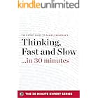 Thinking, Fast and Slow . . . in 30 minutes: The Expert Guide