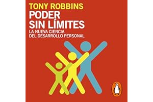 Poder sin límites [Unlimited Power]: La nueva ciencia del desarrollo personal [The New Science of Personal Achievement]