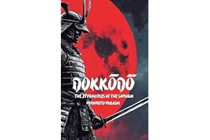 Dokkōdō The 21 Principles of the Samurai: A Modern Version with Exercises and practical teachings for everyday life
