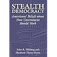 Stealth Democracy: Americans' Beliefs About How Government Should Work (Cambridge Studies in Public Opinion and Political Psy