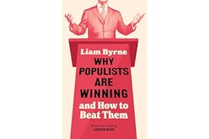 Why Populists are Winning: and How to Beat Them