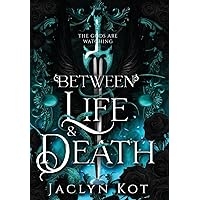 【P9126】BETWEEN LIFE AND DEATH Between Life and Death (Between Life and Death Series): Kot