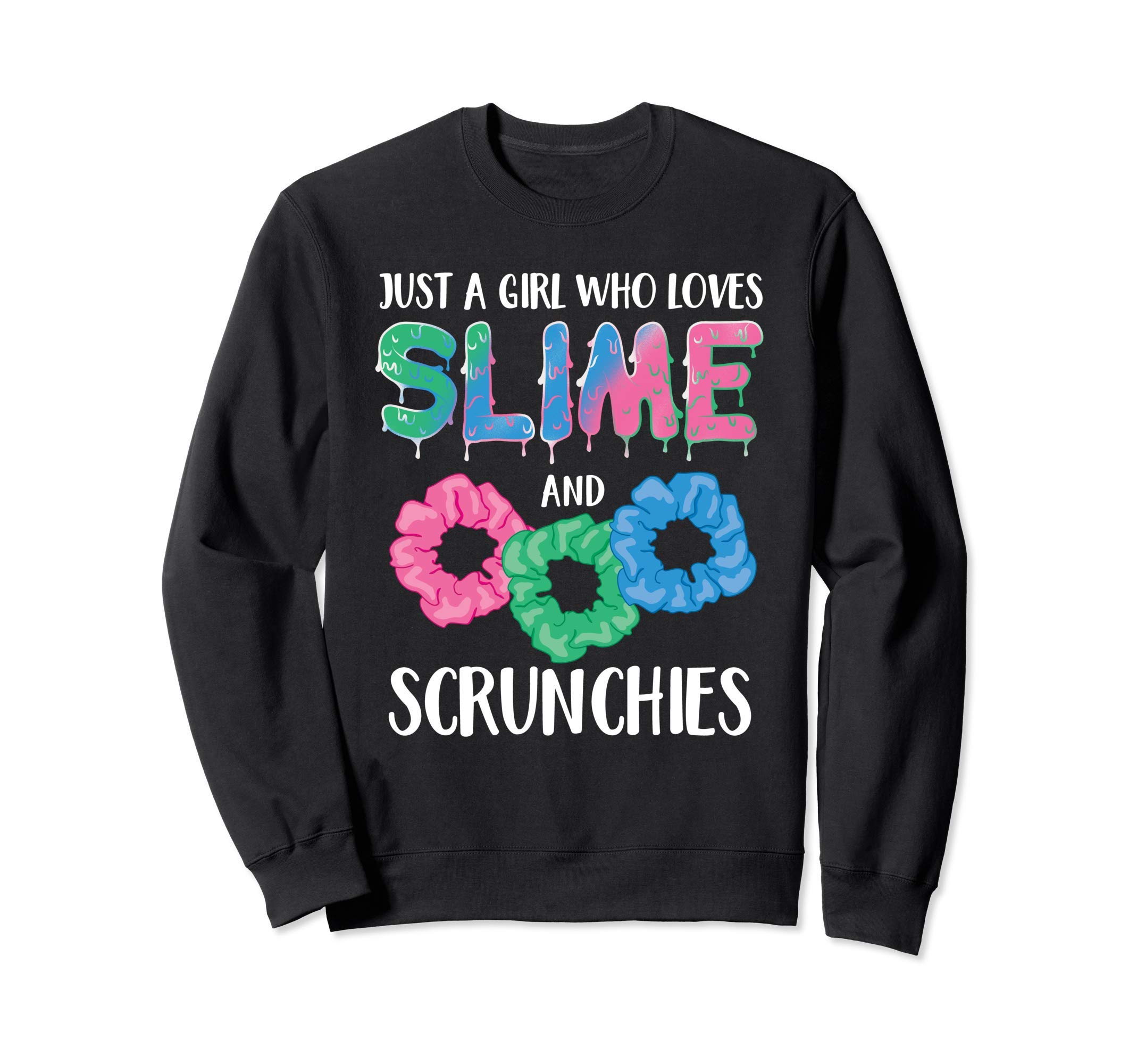 Scrunchies and Slime Girls Who Love DIY Slime Sweatshirt
