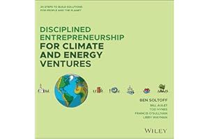 Disciplined Entrepreneurship for Climate and Energy Ventures: 24 Steps to Build Solutions for People and the Planet