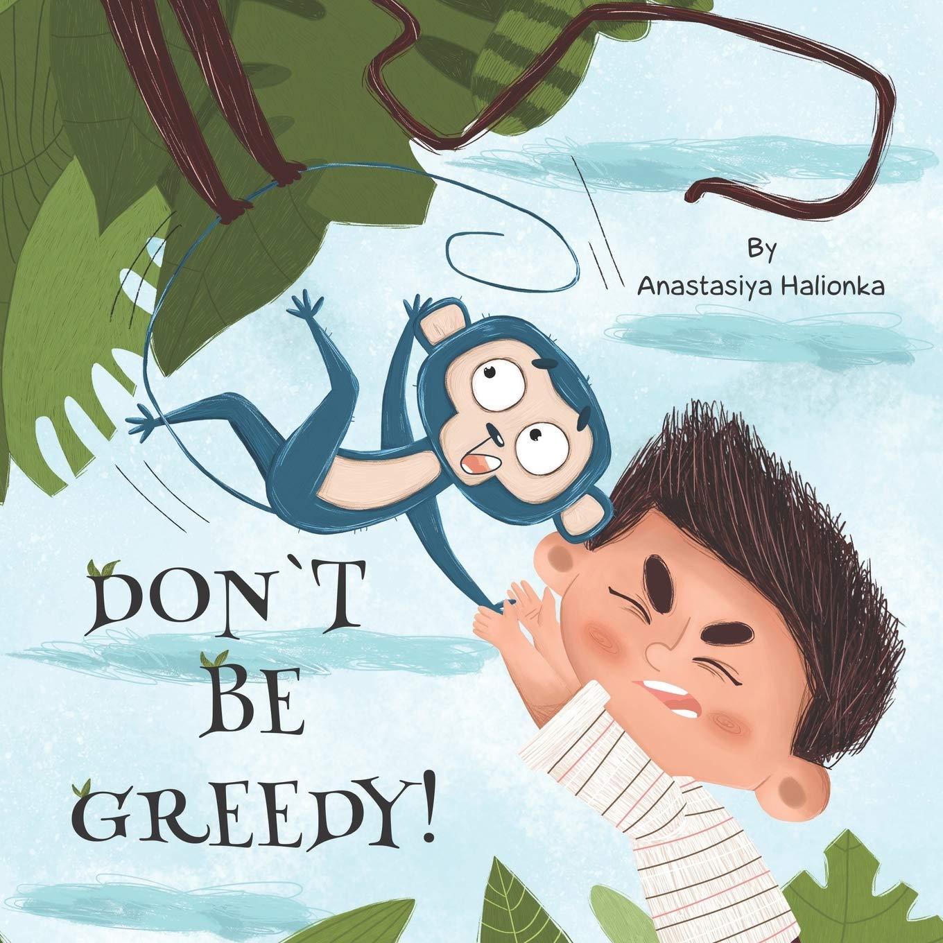 Don T Be Greedy Kids Book About Story In The Zoo Halionka Anastasiya Halionka Raman 9798642971352 Amazon Com Books