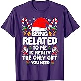 Being Related to Me Funny Christmas Family Xmas Pajamas T-Shirt