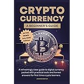 Cryptocurrency Today: A Beginner's Guide: Unlock the Secrets of Bitcoin, Ethereum, & Altcoins: Proven Strategies for Secure and Profitable Blockchain Investing