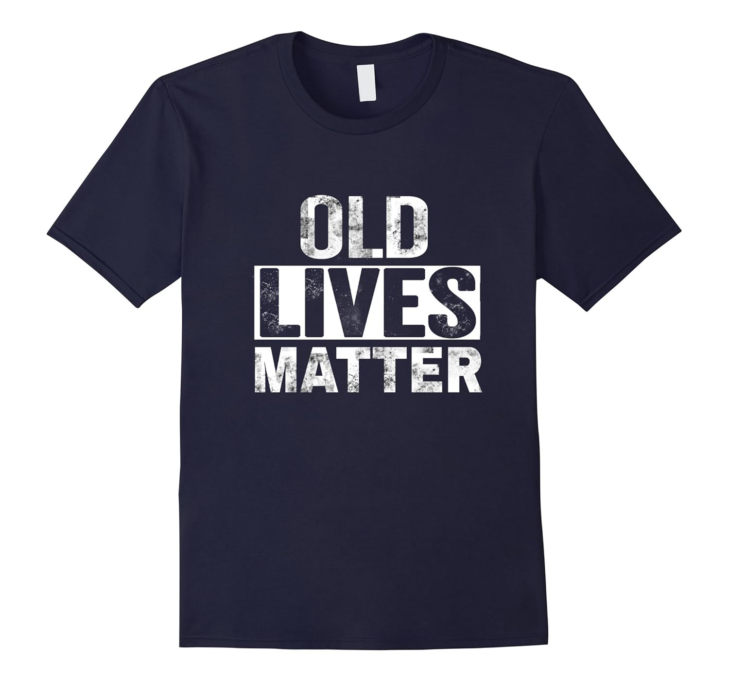 Old Lives Matter T Shirt-ANZ