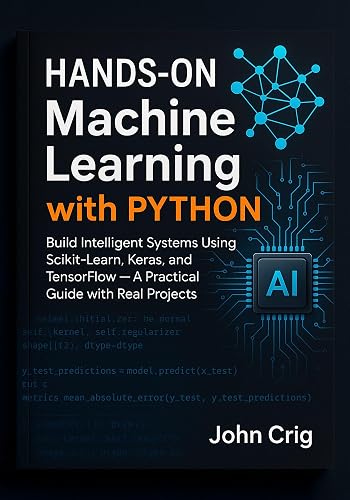Hands-On Machine Learning with Python: Build Intelligent Systems Using ...
