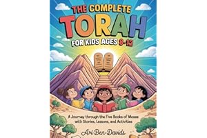 The Complete Torah for Kids Ages 8-12: A Journey Through the Five Books of Moses With Stories, Lessons, and Activities