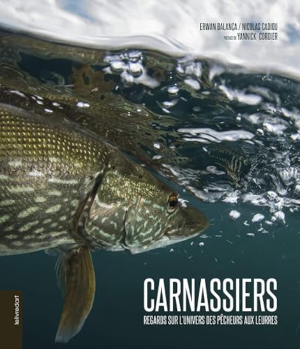Download Carnassiers : Regards sur l'univers des pêcheurs aux leurres PDF