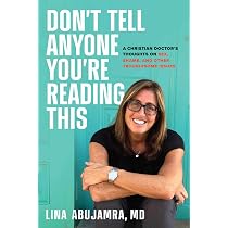 Don't Tell Anyone You're Reading This: A Christian Doctor's ...