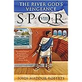 The River God's Vengeance (SPQR VIII)