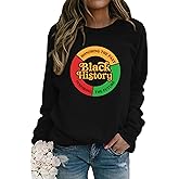 Women Black History Sweatshirts: Black History Month Sweatshirt African American Long Sleeve Pullover Tops
