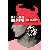 Tender Is the Flesh