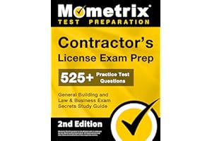 Contractor's License Exam Prep: 525+ Practice Test Questions, General Building and Law & Business Exam Secrets Study Guide [2nd Edition]