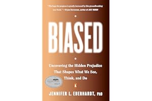 Biased: Uncovering the Hidden Prejudice That Shapes What We See, Think, and Do
