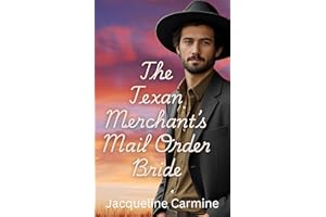 The Texan Merchant's Mail Order Bride: An Age-Gap Marriage of Convenience Western Historical Romance (Pearl's Mail Order Brid