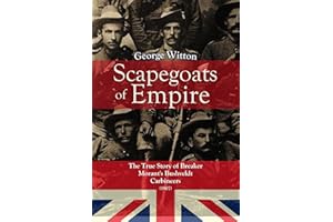 Scapegoats of the Empire: The True Story of Breaker Morant's Bushveldt Carbineers (1907)