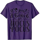 It's Just A Bunch of Hocus Pocus Halloween T-Shirt T-Shirt