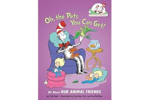 Oh, the Pets You Can Get!: All About Our Animal Friends (The Cat in the Hat's Learning Library)