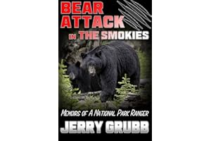Bear Attack in the Smokies: Memoirs of a National Park Ranger