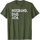 Husband. Dad. Atm. T-Shirt