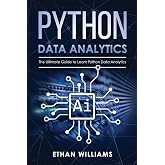 Python Data Analytics: The Ultimate Guide to Learn Python Data Analytics