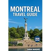 Montreal Travel Guide 2026: Insider Tips on Must-See Attractions, Local Experiences, Places to Stay, & How to Save