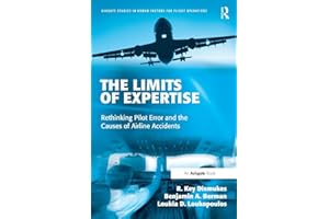 The Limits of Expertise: Rethinking Pilot Error and the Causes of Airline Accidents