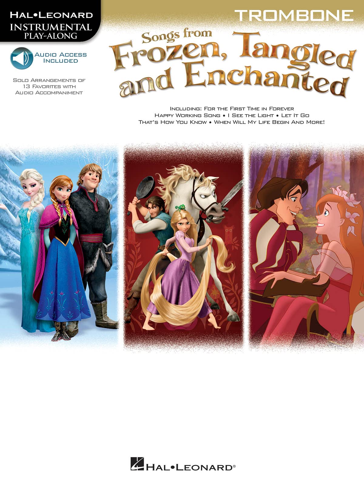 Instrumental Play-Along: Songs From Frozen, Tangled & Enchanted - Trombone: Instrumental Play-Along - Trombone (Hal Leonard Instrumental Play-along)