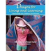 Designs for Living and Learning, Second Edition: Transforming Early Childhood Environments
