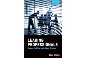 Leading Professionals: Power, Politics, and Prima Donnas