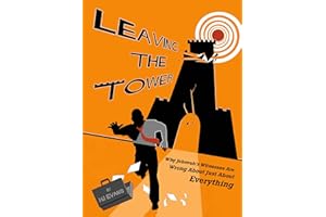 Leaving the Tower: Why Jehovah's Witnesses Are Wrong About Just About Everything