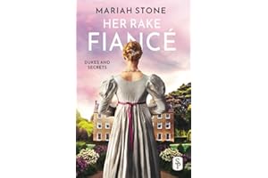Her Rake Fiancé: A fake engagement, rake/wallflower regency historical romance with a Pretty Woman feel (Dukes and Secrets)