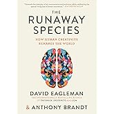 The Runaway Species: How Human Creativity Remakes the World