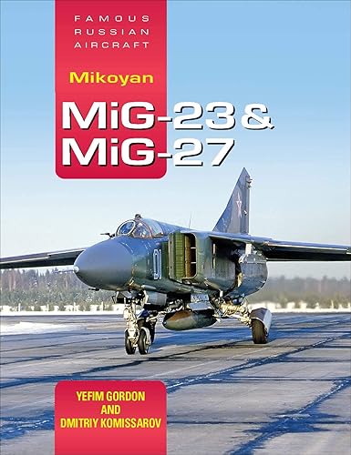 Download Mikoyan MiG-23 & MiG-27: Versatile 'Swing-Wing' Family PDF