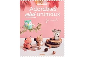 Adorables mini animaux (Atelier crochet) (French Edition)