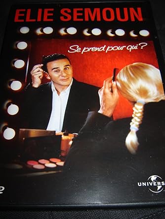 elie semoun se prend pour qui elie semoun se prend pour qui