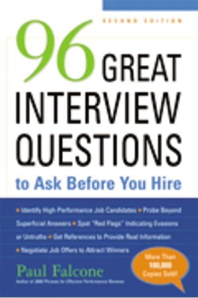 96 Great Interview Questions To Ask Before You Hire Falcone Paul 8601400099919 Amazon Com Books