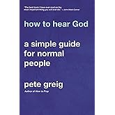 How to Hear God: A Simple Guide for Normal People