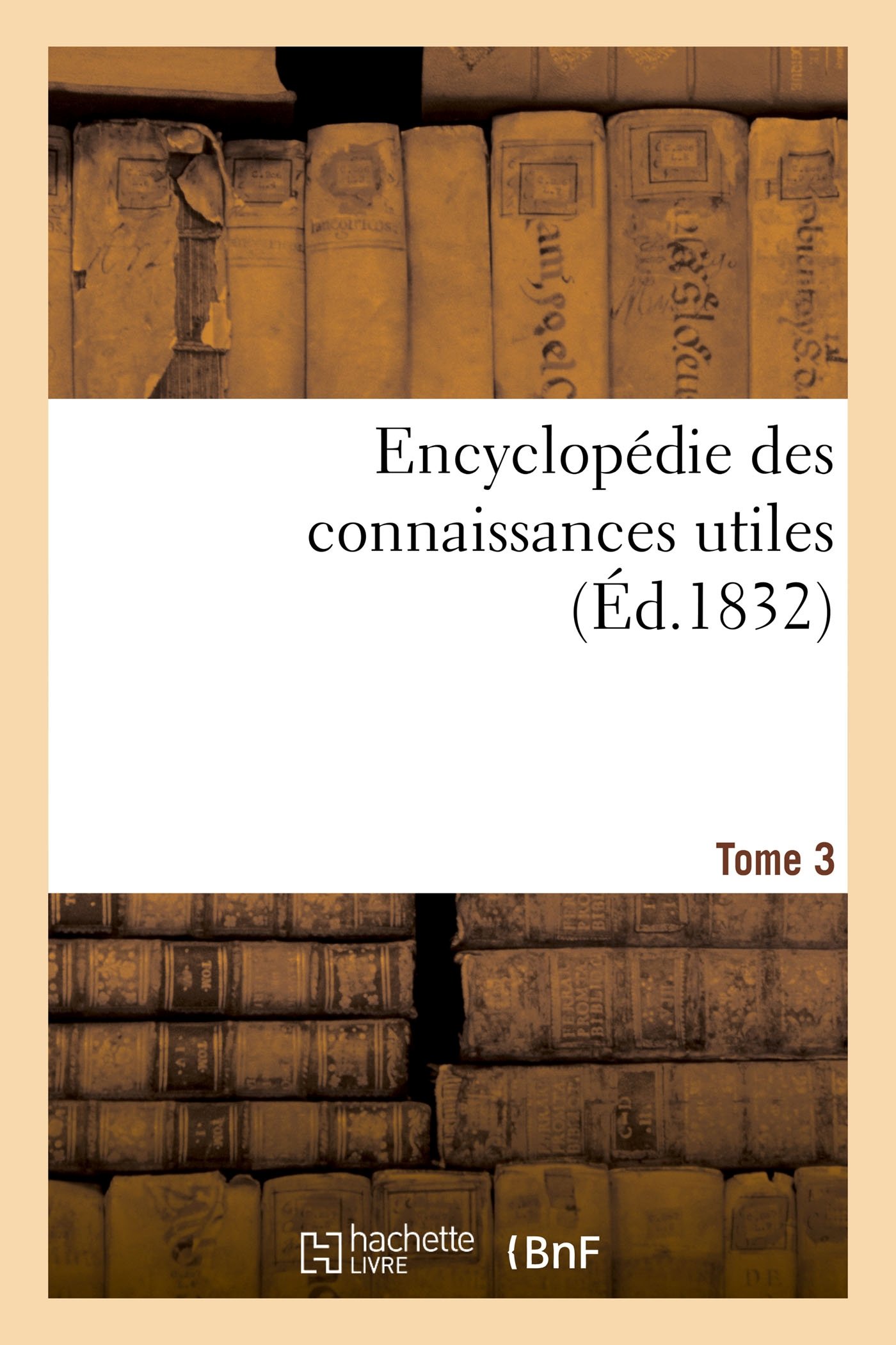 Encyclopédie Des Connaissances Utiles Tome 3 Gacnac - 